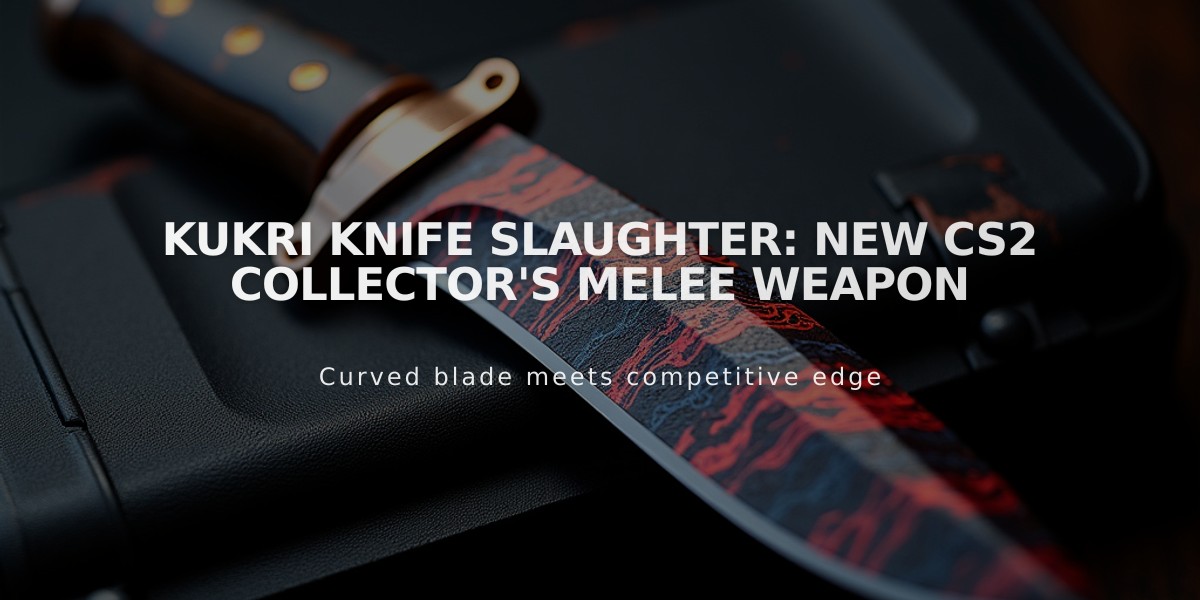 Kukri Knife Slaughter: New CS2 Collector's Melee Weapon