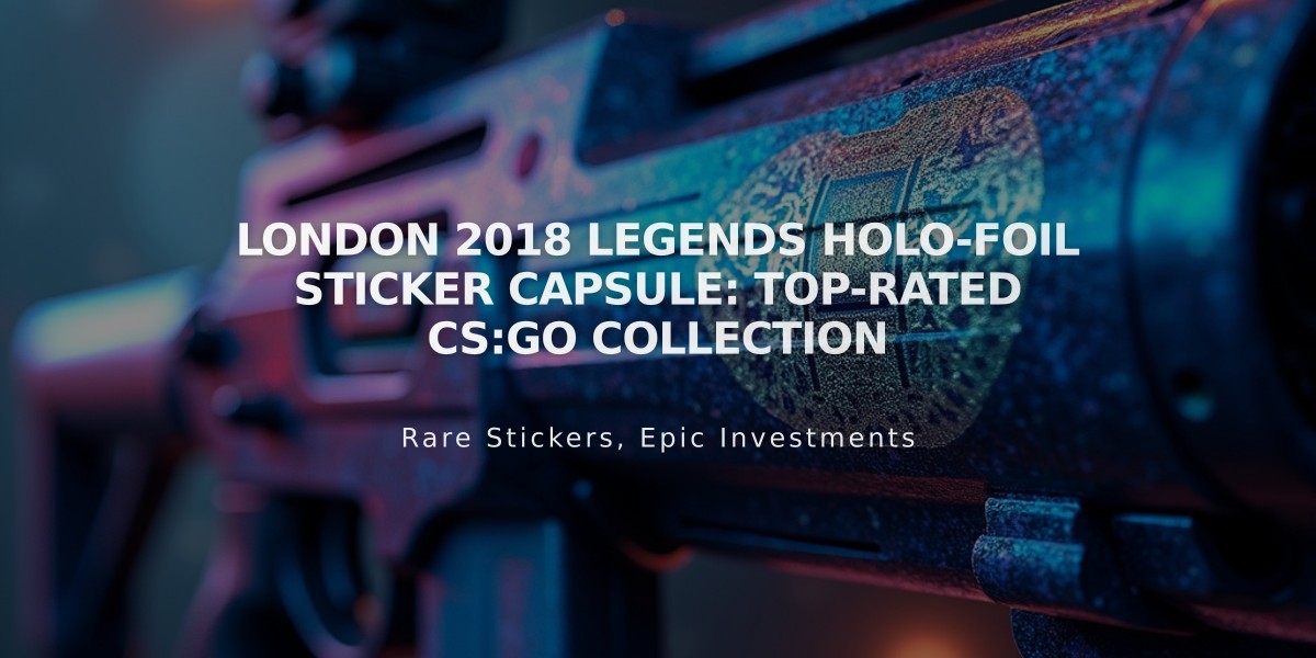 London 2018 Legends Holo-Foil Sticker Capsule: Top-Rated CS:GO Collection