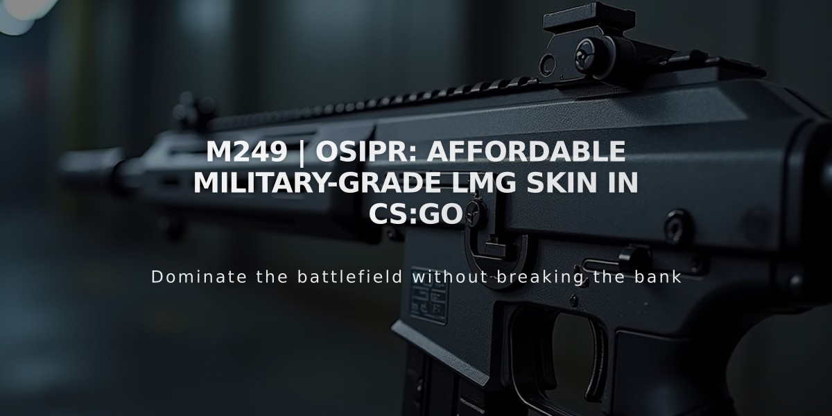 M249 | OSIPR: Affordable Military-Grade LMG Skin in CS:GO