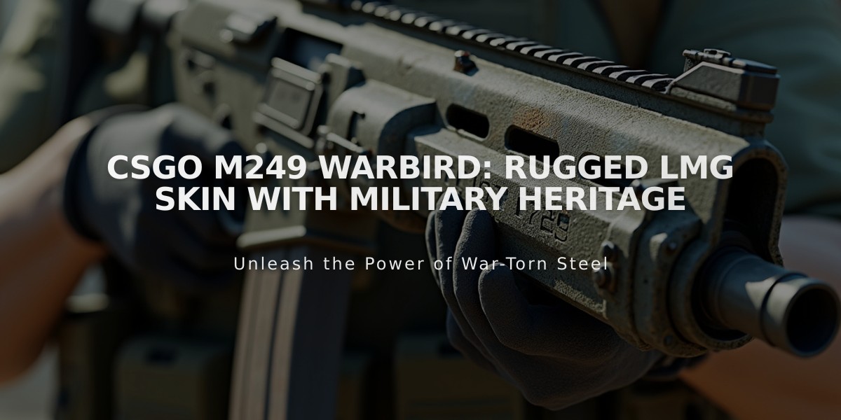 CSGO M249 Warbird: Rugged LMG Skin with Military Heritage