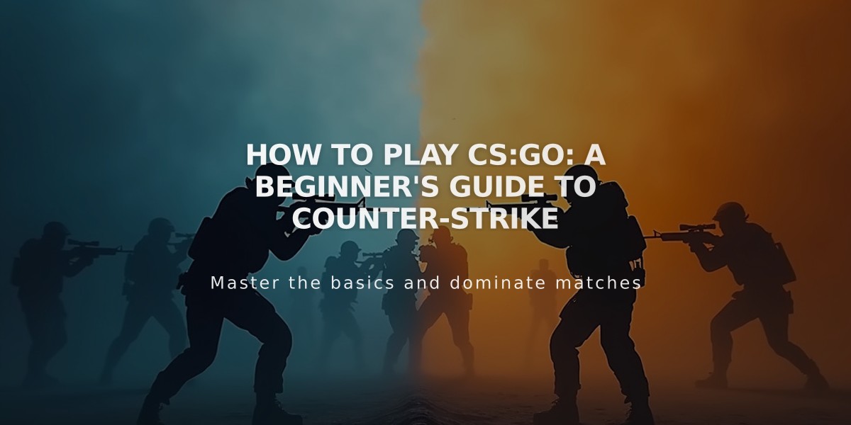 How to Play CS:GO: A Beginner's Guide to Counter-Strike