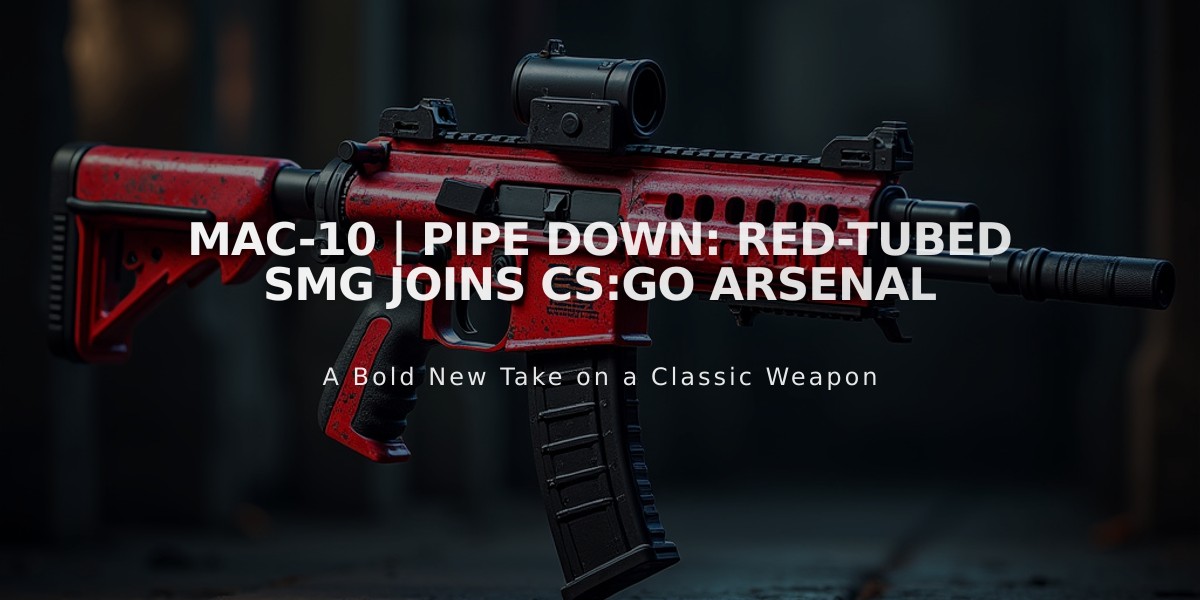 MAC-10 | Pipe Down: Red-Tubed SMG Joins CS:GO Arsenal