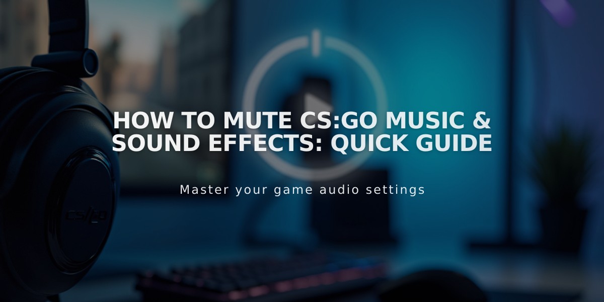 How to Mute CS:GO Music & Sound Effects: Quick Guide