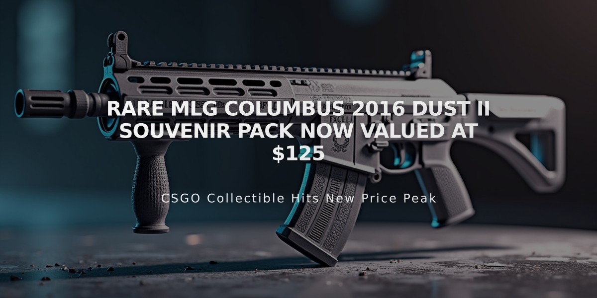 Rare MLG Columbus 2016 Dust II Souvenir Pack Now Valued at $125