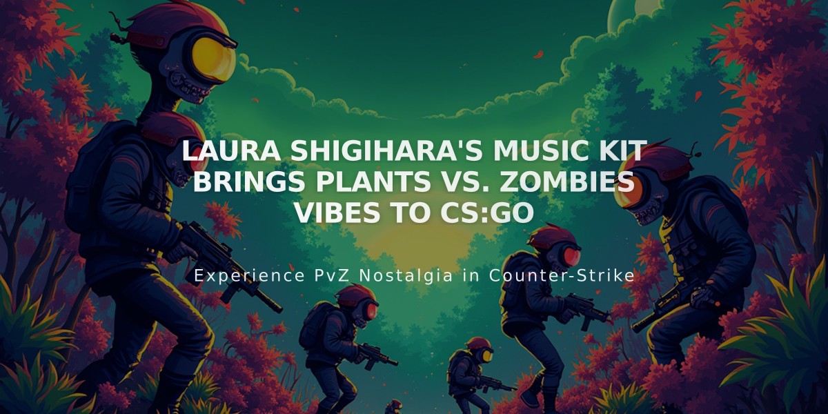 Laura Shigihara's Music Kit Brings Plants vs. Zombies Vibes to CS:GO