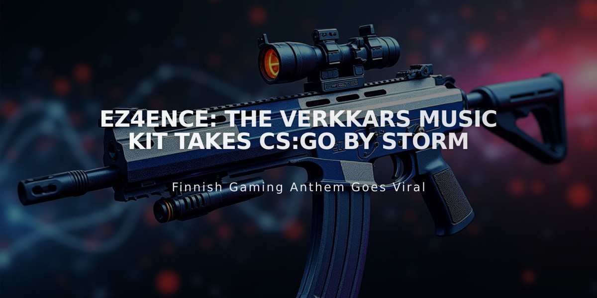 EZ4ENCE: The Verkkars Music Kit Takes CS:GO By Storm