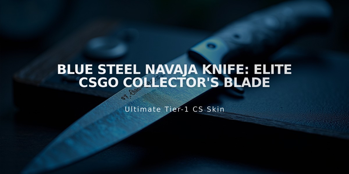 Blue Steel Navaja Knife: Elite CSGO Collector's Blade