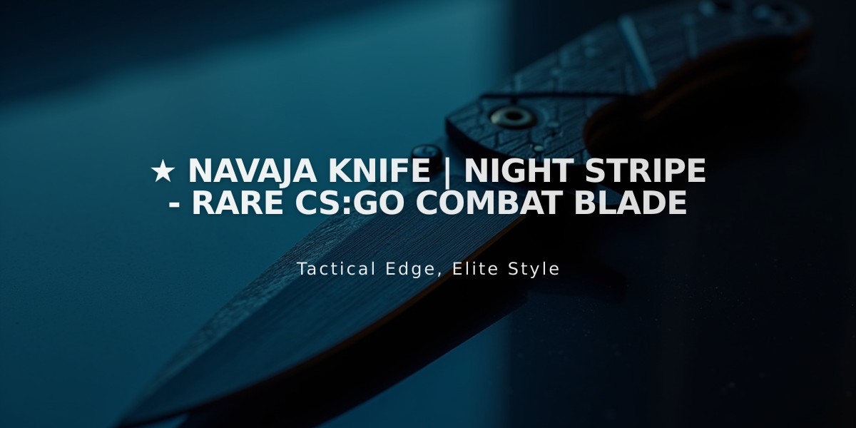 ★ Navaja Knife | Night Stripe - Rare CS:GO Combat Blade