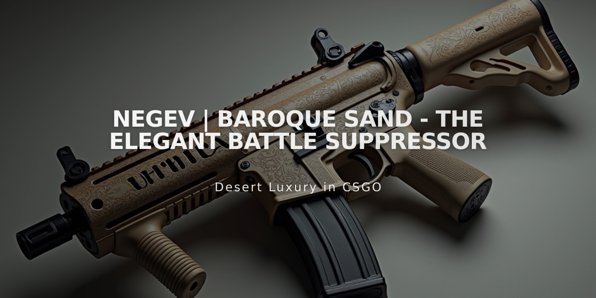 Negev | Baroque Sand - The Elegant Battle Suppressor