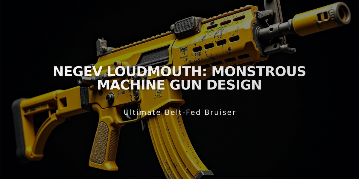 Negev Loudmouth: Monstrous Machine Gun Design