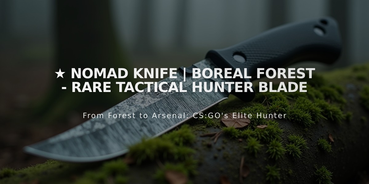 ★ Nomad Knife | Boreal Forest - Rare Tactical Hunter Blade