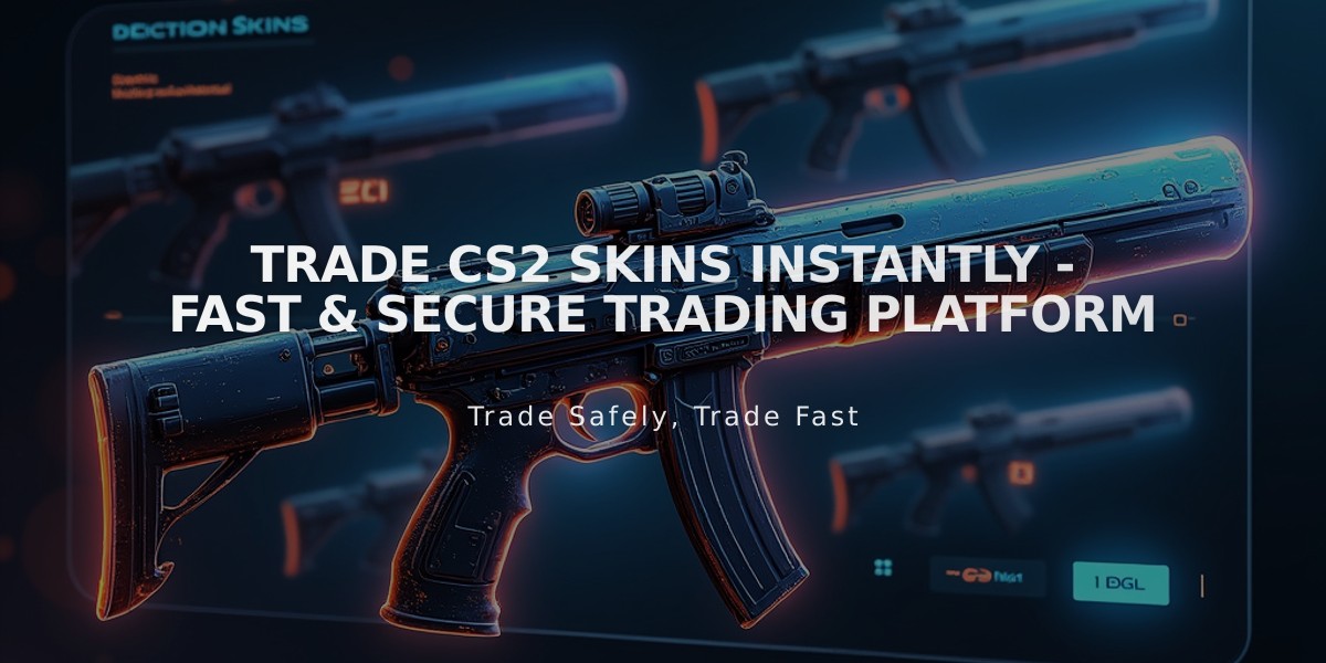 Trade CS2 Skins Instantly - Fast & Secure Trading Platform