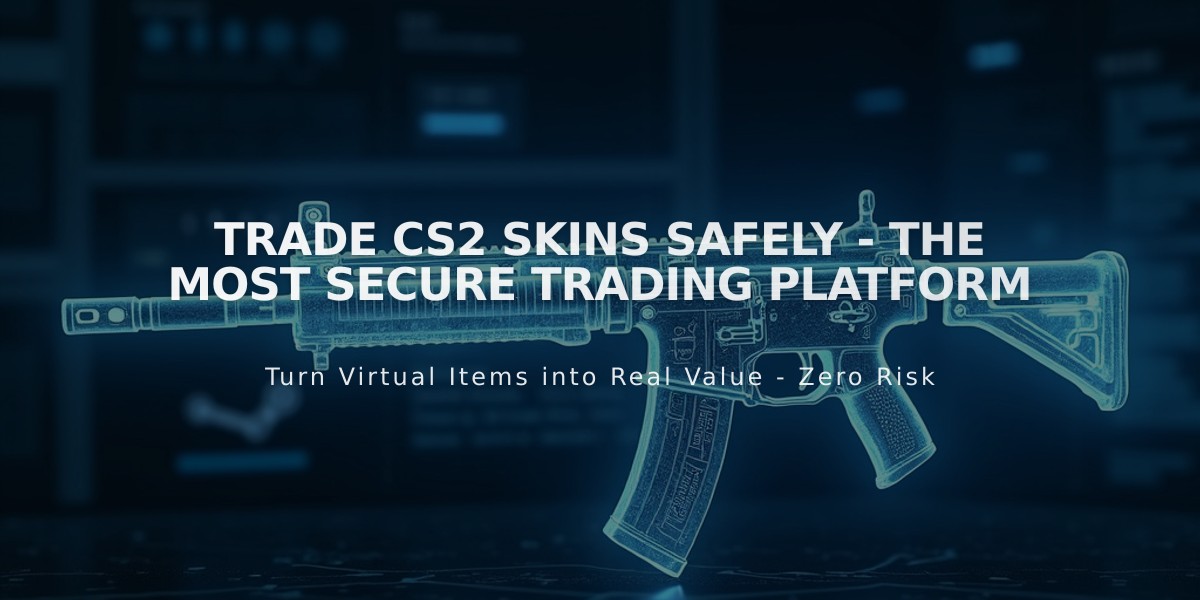 Trade CS2 Skins Safely - The Most Secure Trading Platform