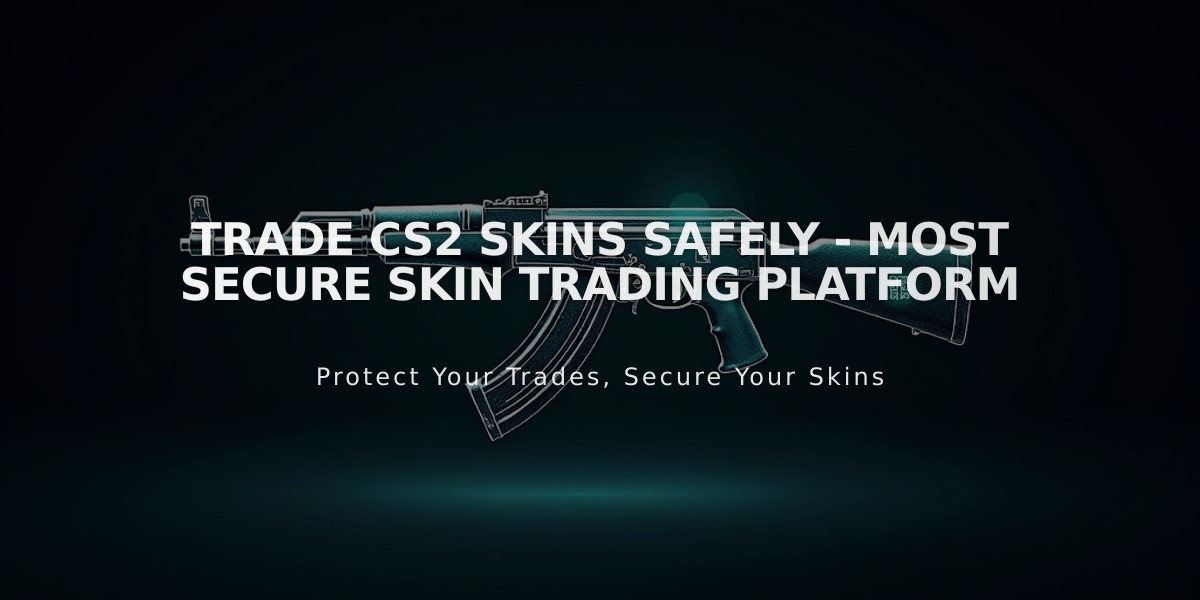 Trade CS2 Skins Safely - Most Secure Skin Trading Platform