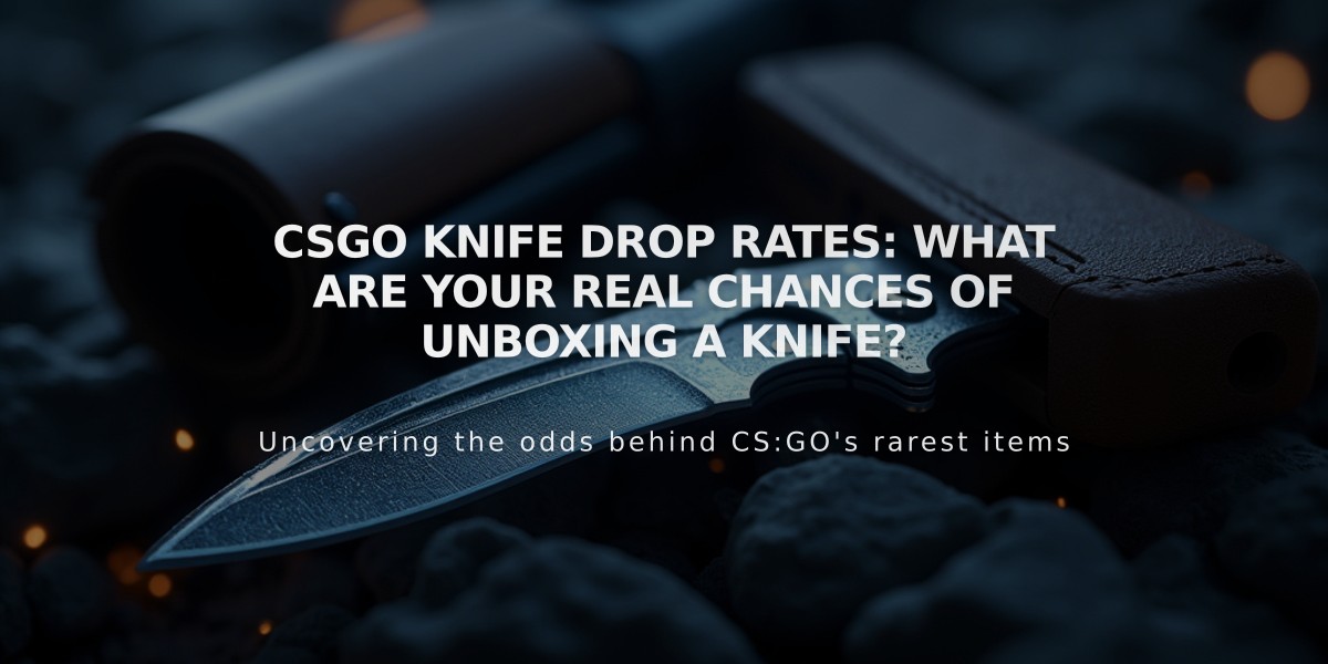 CSGO Knife Drop Rates: What Are Your Real Chances of Unboxing a Knife?