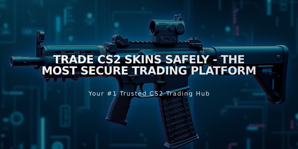 Trade CS2 Skins Safely - The Most Secure Trading Platform