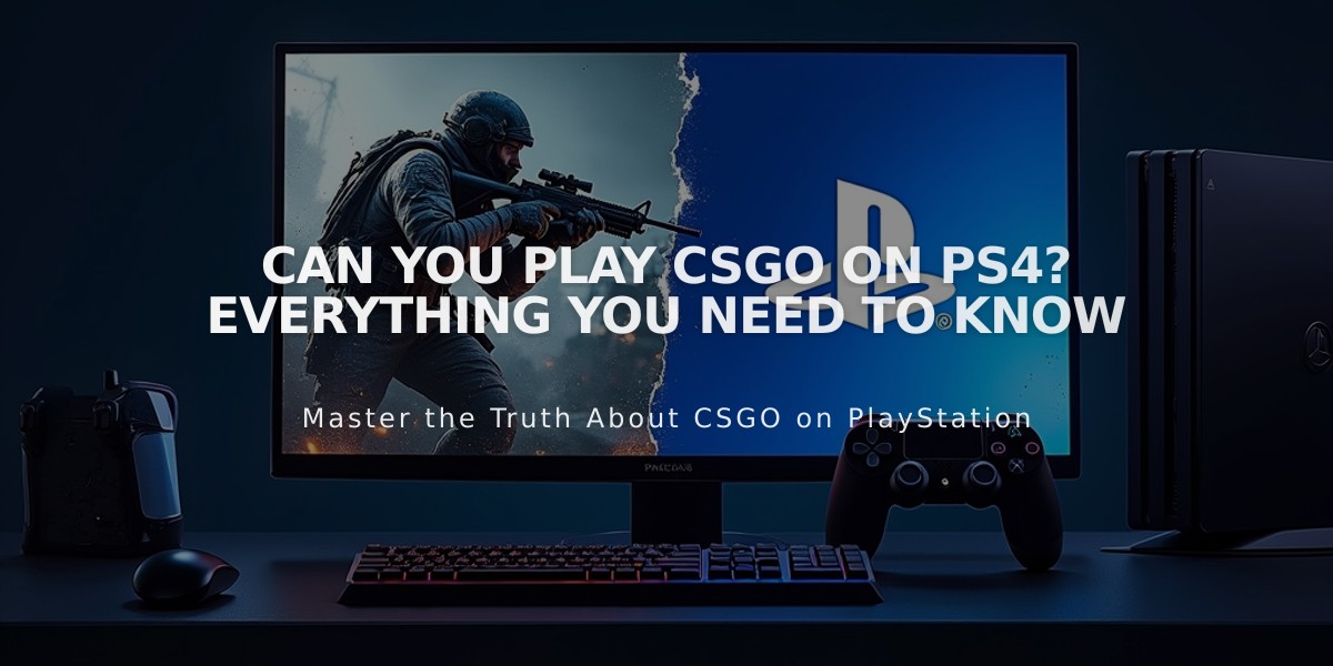 Can You Play CSGO on PS4? Everything You Need to Know